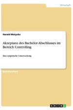 Akzeptanz Des Bachelor-Abschlusses Im Bereich Controlling af Harald Motycka