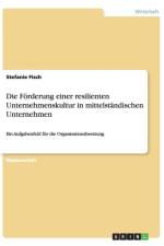 Die Foerderung einer resilienten Unternehmenskultur in mittelstandischen Unternehmen af Stefanie Fisch