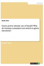 Green Power Already Out of Breath? Why Do German Consumers Not Switch to Green Electricity? af Sarah Herz