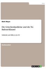 Die Griechenlandkrise und die No Bailout-Klausel af Mark Mayer