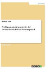Profilierungsinstrumente in Der Familienfreundlichen Personalpolitik af Thomas Zoch