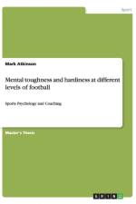 Mental toughness and hardiness at different levels of football af Dr Mark (University of Florida) Atkinson