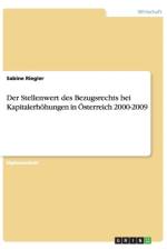 Der Stellenwert des Bezugsrechts bei Kapitalerhoehungen in OEsterreich 2000-2009 af Sabine Riegler