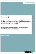 Krise des konservativen Wohlfahrtsstaates am deutschen Beispiel af Valon Shabaj