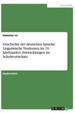 Geschichte der deutschen Sprache. Linguistische Tendenzen im 19. Jahrhundert. Entwicklungen im Schulwortschatz af Radoslaw Lis