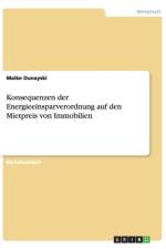 Konsequenzen der Energieeinsparverordnung auf den Mietpreis von Immobilien af Maike Dunayski