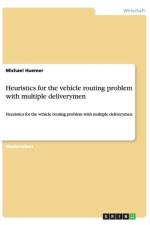 Heuristics for the vehicle routing problem with multiple deliverymen af Michael Huemer