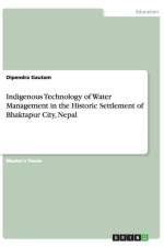 Indigenous Technology of Water Management in the Historic Settlement of Bhaktapur City, Nepal af Dipendra Gautam