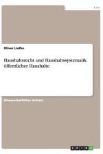 Haushaltsrecht und Haushaltssystematik oeffentlicher Haushalte af Oliver Liefke