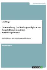 Untersuchung der Bindungswilligkeit von Auszubildenden an ihren Ausbildungsbetrieb af Lutz Sanger