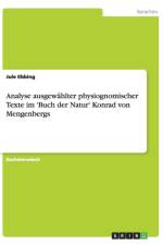 Analyse ausgewahlter physiognomischer Texte im 'Buch der Natur' Konrad von Mengenbergs af Jule Ebbing