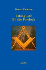 Taking Life by the Forelock: Poems af Daniel Deleanu