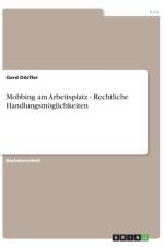 Mobbing am Arbeitsplatz - Rechtliche Handlungsmoeglichkeiten af Gerd Doerfler