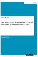 Konzept Des Newsrooms Am Beispiel Der British Broadcasting Corporation af Robin Janzik