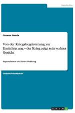 Von der Kriegsbegeisterung zur Ernuchterung - der Krieg zeigt sein wahres Gesicht af Gunnar Norda