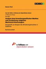 Analyse Eines Branchenspezifischen Marktes Und Erarbeitung Moglicher Markteintrittsstrategien af Dennis Thiel