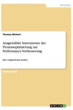 Ausgewahlte Instrumente der Prozessoptimierung zur Performance-Verbesserung af Thomas Wichert