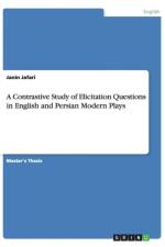 A Contrastive Study of Elicitation Questions in English and Persian Modern Plays af Janin Jafari