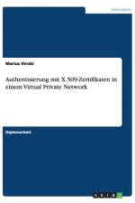 Authentisierung mit X.509-Zertifikaten in einem Virtual Private Network af Marius Strobl
