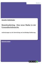 Brandmarketing - Eine neue Marke in der Gesundheitsbranche af Annette Schoenhuber