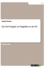 Die Slot-Vergabe an den Flughafen der EU af Andrei Horlau