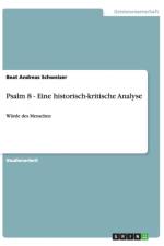 Psalm 8 - Eine Historisch-Kritische Analyse af Beat Andreas Schweizer