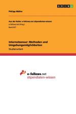 Zensur im Internet. Methoden und Umgehungsmoeglichkeiten af Philipp Muller