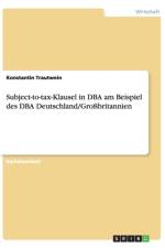 Subject-to-tax-Klausel in DBA am Beispiel des DBA Deutschland/Grossbritannien af Konstantin Trautwein