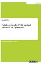 Praktikumsbericht SP3 fur das Fach Italienisch am Gymnasium af Alida Ziehm
