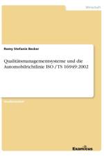 Qualitatsmanagementsysteme und die Automobilrichtlinie ISO / TS 16949 af Romy Stefanie Becker