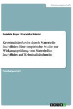 Kriminalitatsfurcht durch Materielle Incivilities af Gabriele Beyer