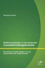 Bildkommunikation in der deutschen Luxusbekleidungsbranche af Homayoun Karim