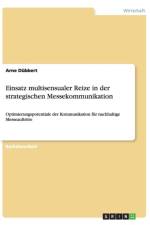 Einsatz multisensualer Reize in der strategischen Messekommunikation af Arne Dubbert