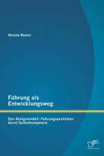 Fuhrung als Entwicklungsweg - Das Koenigsmodell af Verena Ramsl