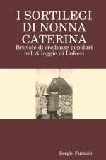 I Sortilegi DI Nonna Caterina af Sergio Fumich
