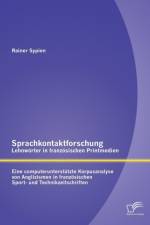 Sprachkontaktforschung - Lehnwoerter in franzoesischen Printmedien af Rainer Sypien