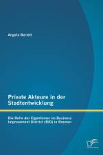 Private Akteure in der Stadtentwicklung af Angela Bartelt