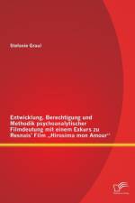 Entwicklung, Berechtigung und Methodik psychoanalytischer Filmdeutung mit einem Exkurs zu Resnais' Film 