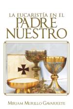 Eucaristia En El Padre Nuestro af Miriam Murillo Gavarrete