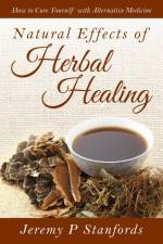 Natural Effects of Herbal Healing af Jeremy P Stanfords