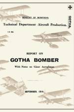 REPORT ON THE GOTHA BOMBER. WITH NOTES ON GIANT AEROPLANES, September 1918Reports on German Aircraft 9