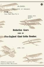 REDUCTION GEARS USED ON FIVE-ENGINED GIANT GOTHA BOMBER (ENEMY ENGINE REPORT NO.16), June 1919Reports on German Aircraft 10