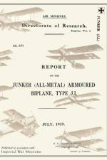 REPORT ON THE JUNKER ALL-METAL ARMOURED BIPLANE TYPE J.I., July 1919Reports on German Aircraft 14