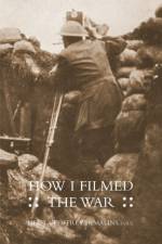 How I Filmed the Wara Record of the Extraordinary Experiences of the Man Who Filmed the Great Somme Battles af Obe Lieut Geoffrey H Malins