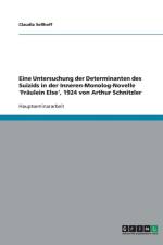 Determinanten Des Suizids. Eine Untersuchung Der Inneren-Monolog-Novelle 'fr ulein Else', 1924 Von Arthur Schnitzler af Claudia Sellhoff