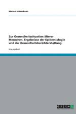 Epidemiologie Und Gesundheitsberichterstattung. Zur Gesundheitssituation lterer Menschen af Markus Mitzenheim