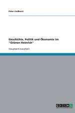 Geschichte, Politik und OEkonomie im Grunen Heinrich af Peter Lindhorst