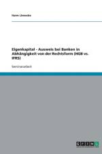Eigenkapitalausweis bei Banken in Abhangigkeit von der Rechtsform (HGB vs. IFRS) af Harm Linnecke