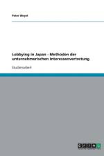 Lobbying in Japan - Methoden Der Unternehmerischen Interessenvertretung af Peter Weyel