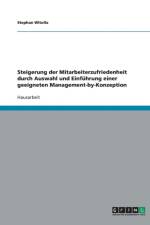 Steigerung Der Mitarbeiterzufriedenheit Durch Auswahl Und Einf hrung Einer Geeigneten Management-By-Konzeption af Stephan Witolla